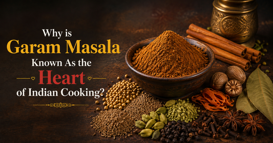Why is Garam Masala Known As the Heart of Indian Cooking?
